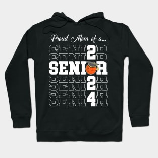 Senior 2024 Basketball Mom Of 2024 Hoodie